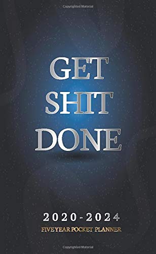 Five Year Pocket Planner 2020-2024 Get Shit Done: 60 Month Calendar Organizer Diary with Holiday. Address book. Password Log. Yearly Bucket | Januar