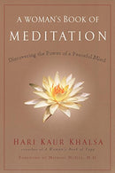 A Woman's Book of Meditation: Discovering the Power of a Peaceful Mind