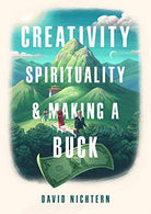 Creativity. Spirituality. and Making a Buck