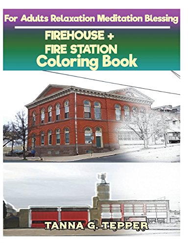 FIREHOUSE +FIRE STATION Coloring book for Adults Relaxation Meditation: Sketch coloring book Grayscale Pictures