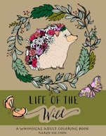Life Of The Wild: A Whimsical Adult Coloring Book: Stress Relieving Animal Designs