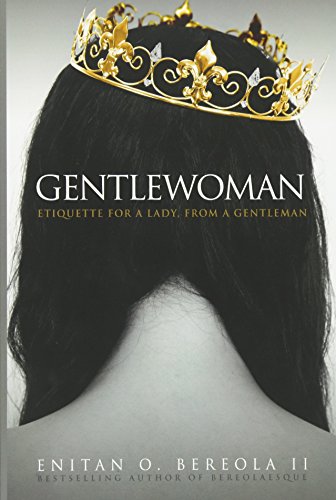 Gentlewoman: Etiquette for a Lady. from a Gentleman (BEREOLAESQUE)