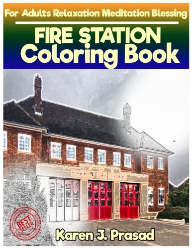 FIRE STATION Coloring book for Adults Relaxation Meditation Blessing: Sketches Coloring Book Grayscale Pictures