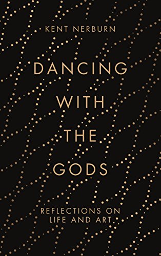 Dancing with the Gods: Reflections on Life and Art
