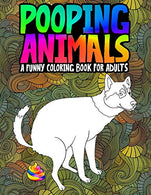 Pooping Animals: A Funny Coloring Book for Adults: An Adult Coloring Book for Animal Lovers for Stress Relief & Relaxation