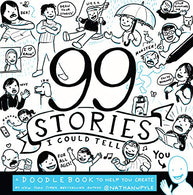 99 Stories I Could Tell: A Doodlebook To Help You Create