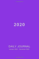 Daily Journal 2020 January 2020 - December 2020: Weekly and Monthly Calendar and Planner January 2020 - December 2020