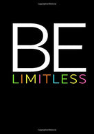 Be Limitless: A Black Page Dot Grid Notebook for Unleashing Your Creativity (Dotted Black Paper Notebooks and Journals)