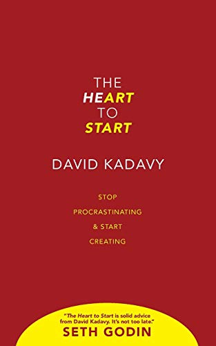 The Heart to Start: Stop Procrastinating & Start Creating