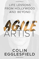 Agile Artist: Life Lessons From Hollywood and Beyond (978-1-944027-30-8)