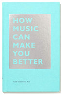 How Music Can Make You Better: (Motivational book. Neuroscience book) (The HOW Series)