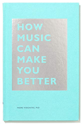 How Music Can Make You Better: (Motivational book. Neuroscience book) (The HOW Series)