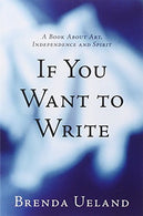If You Want to Write: A Book about Art. Independence and Spirit