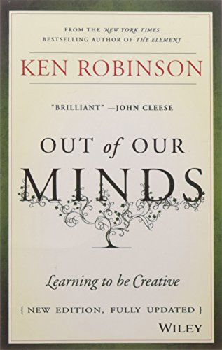 Out of Our Minds. New Ed: Learning to be Creative