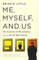 Me. Myself. and Us: The Science of Personality and the Art of Well-Being