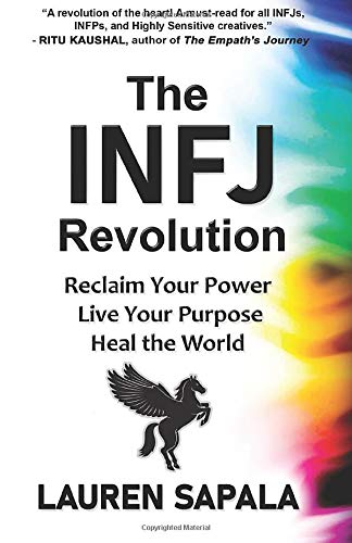 The INFJ Revolution: Reclaim Your Power. Live Your Purpose. Heal the World