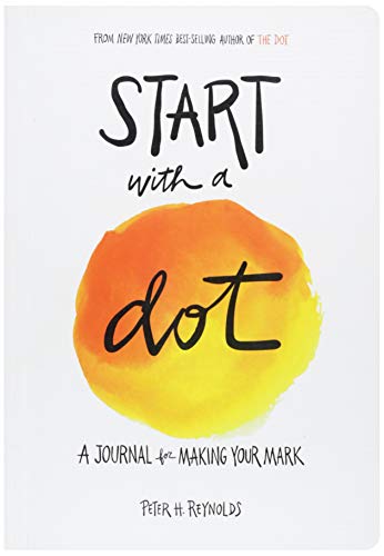 Start with a Dot (Guided Journal): A Journal for Making Your Mark