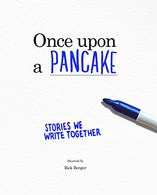 Once upon a Pancake: Stories We Write Together