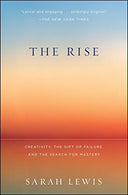 The Rise: Creativity. the Gift of Failure. and the Search for Mastery