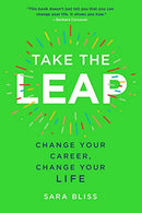 Take the Leap: Change Your Career. Change Your Life