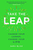 Take the Leap: Change Your Career. Change Your Life