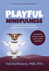Playful Mindfulness: a joyful journey to everyday confidence. calm. and connection