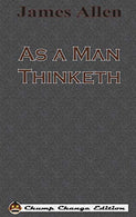 As a Man Thinketh (Chump Change Edition)