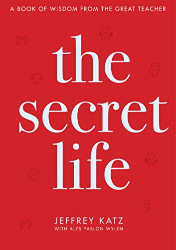 The Secret Life: A Book of Wisdom from the Great Teacher