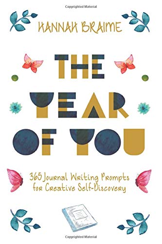 The Year of You: 365 Journal Writing Prompts for Creative Self-Discovery