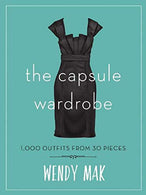 The Capsule Wardrobe: 1.000 Outfits from 30 Pieces