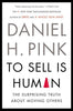 To Sell Is Human: The Surprising Truth About Moving Others