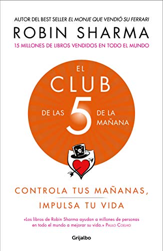 El Club de las 5 de la mañana: Controla tus mañanas. impulsa tu vida / The 5 a.m. Club (Spanish Edition)