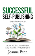 Successful Self-Publishing: How to self-publish and market your book in ebook and print (Books for Writers)