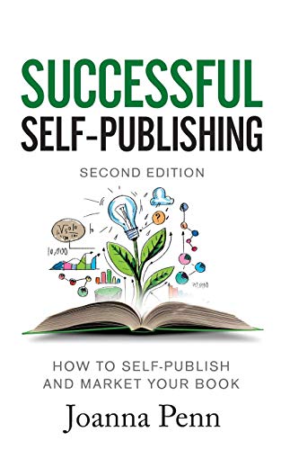 Successful Self-Publishing: How to self-publish and market your book in ebook and print (Books for Writers)