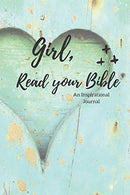 Girl. Read your Bible: An Inspirational Journal