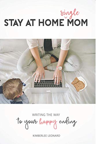 Stay at Home Single Mom: Writing Your Way to Your Happy Ending
