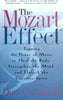 The Mozart Effect: Tapping the Power of Music to Heal the Body. Strengthen the Mind. and Unlock the Creative Spirit