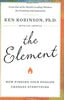 The Element: How Finding Your Passion Changes Everything