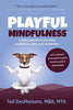 Playful Mindfulness: a joyful journey to everyday confidence. calm. and connection