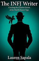 The INFJ Writer: Cracking the Creative Genius of the World's Rarest Type