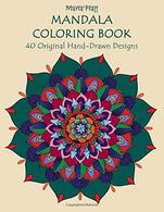Mandala Coloring Book: 40 Original Hand-Drawn Designs For Adults: Achieve Stress Relief and Mindfulness