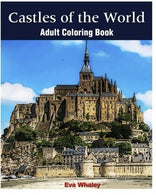 Castles of the World : Adult Coloring Book (Volume 1): Castle Sketches For Coloring (Castle Coloring Book Series) (Volume 1) by Eva Whaley (2016-01-