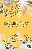 One Line A Day - A 5 year memory book: A 5 year journal. Daily Journal. Daily Diary. Yearly Journal. Notebook