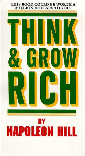 Think and grow rich: Teaching. for the first time. the famous Andrew Carnegie formula for money-making. based upon the thirteen proven steps to rich