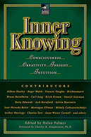 Inner Knowing: Consciousness. Creativity. Insight. and Intuition (New Consciousness Reader)