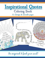 Inspirational Quotes Coloring Book: Adult Coloring book to inspire you & feed your soul!