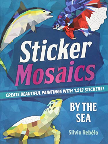 Sticker Mosaics: By the Sea: Create Beautiful Paintings with 1.212 Stickers!