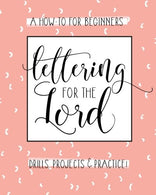 Lettering for the Lord: A Christian Hand Lettering How-To Workbook