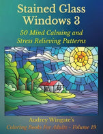 Stained Glass Windows 3: 50 Mind Calming And Stress Relieving Patterns (Coloring Books For Adults) (Volume 19)