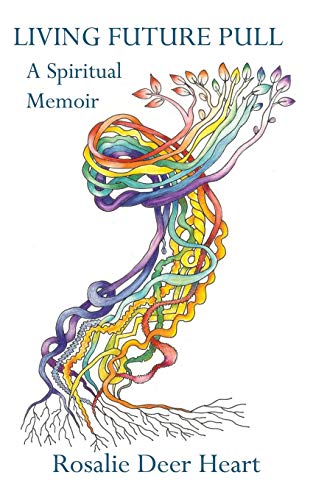 Living Future Pull: A Spiritual Memoir